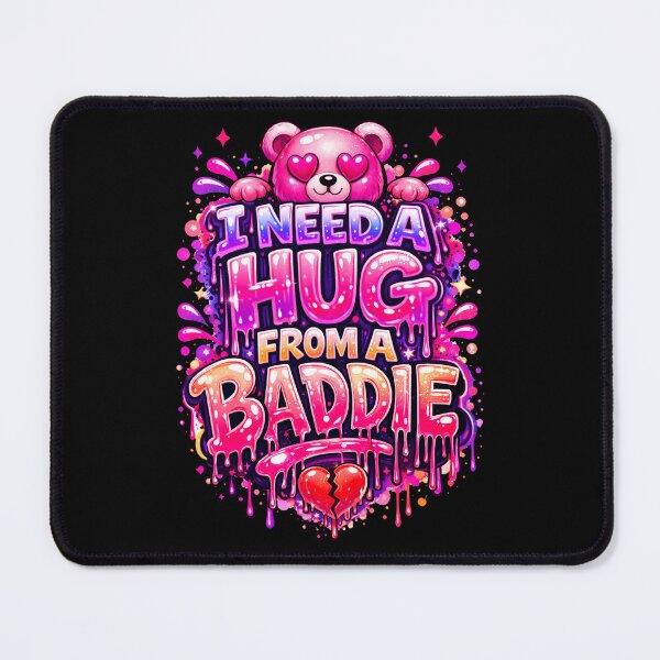 Item preview, I Need A Hug From A Baddie Funny Meme Humor designed and sold by BlightedArt.