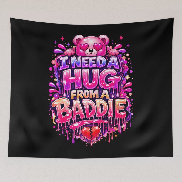 Item preview, I Need A Hug From A Baddie Funny Meme Humor designed and sold by BlightedArt.