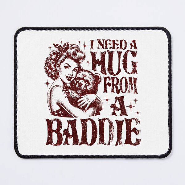 Item preview, I Need A Hug From A Baddie Funny Meme Humor designed and sold by BlightedArt.