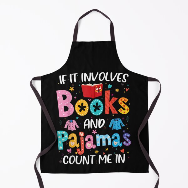 Item preview, If It Involves Books And Pajamas Count Me In Bookworm Gift designed and sold by ashenz.