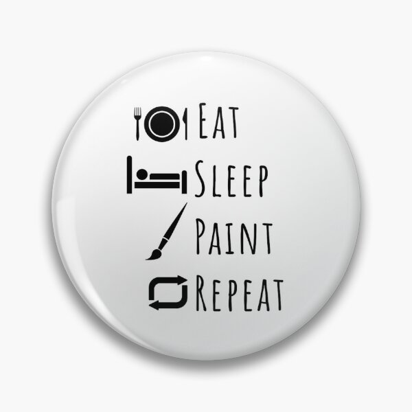 Item preview, Eat, Sleep, Paint, Repeat designed and sold by DixieGirlStudio.