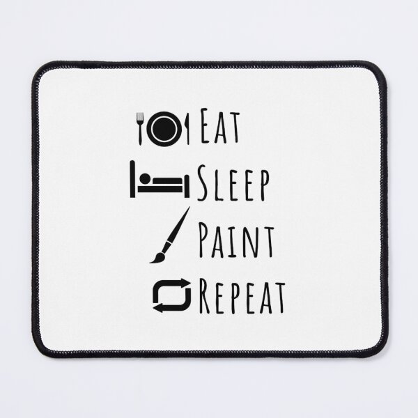 Item preview, Eat, Sleep, Paint, Repeat designed and sold by DixieGirlStudio.