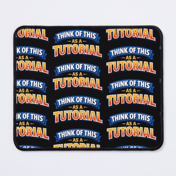 Item preview, Think Of This As A Tutorial Funny Programmer Humor Design designed and sold by TeeTimeTreasure.