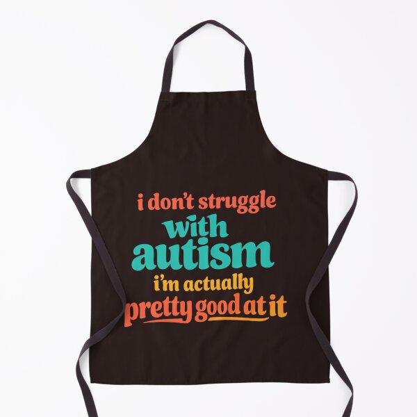 Item preview, I Don’t Struggle With Autism I’m Actually Pretty Good At It, Autism Awareness designed and sold by faridman.