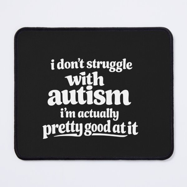 Item preview, I Don’t Struggle With Autism I’m Actually Pretty Good At It, Autism Awareness designed and sold by faridman.