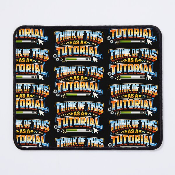 Item preview, Think Of This As A Tutorial Funny Programmer Humor Design Variant designed and sold by TeeTimeTreasure.
