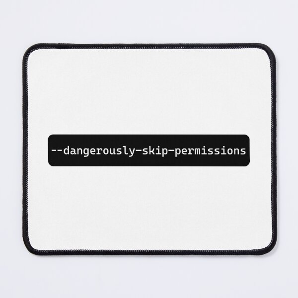 Item preview, Dangerously Skipping Permissions designed and sold by break.