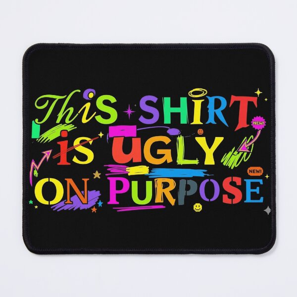 Item preview, This Shirt Is Ugly On Purpose - Y2K Weirdcore Meme Graphic designed and sold by Tamer ⭐⭐⭐⭐⭐.