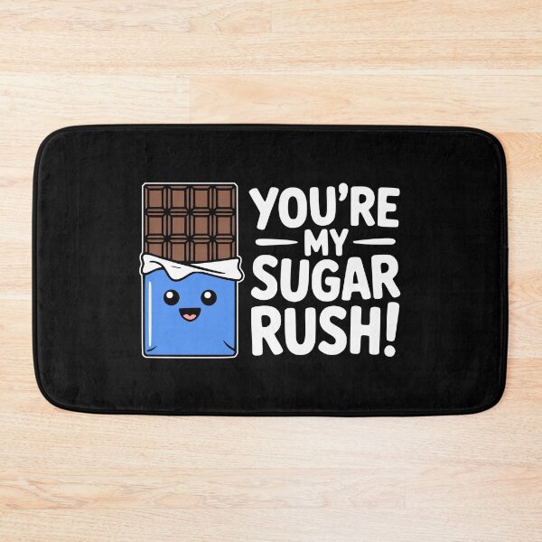 Item preview, You're My Sugar Rush! designed and sold by PMCreative.