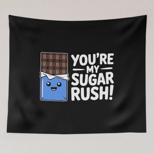Item preview, You're My Sugar Rush! designed and sold by PMCreative.