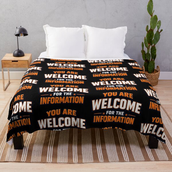 Item preview, You Are Welcome For The Information Funny Sarcasm Quote Design designed and sold by TeeTimeTreasure.