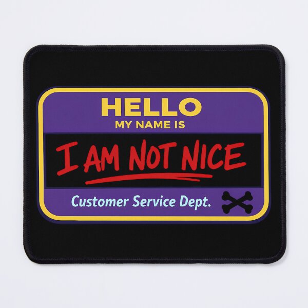 Item preview, I Am Not Nice Customer Service Badge designed and sold by agearb.