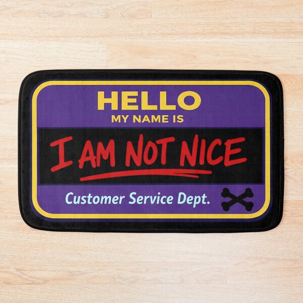 Item preview, I Am Not Nice Customer Service Badge designed and sold by agearb.