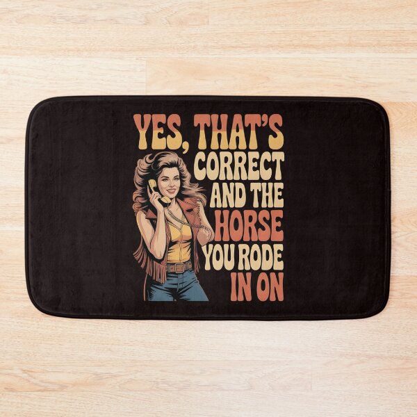 Item preview, Yes That's Correct And The Horse You Rode In On – Funny Retro Ironic Saying designed and sold by Redgiant87x.