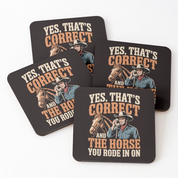 Item preview, Yes That's Correct And The Horse You Rode In On – Funny Sarcastic Ironic Quote designed and sold by Redgiant87x.