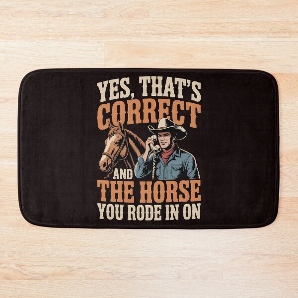 Item preview, Yes That's Correct And The Horse You Rode In On – Funny Sarcastic Ironic Quote designed and sold by Redgiant87x.
