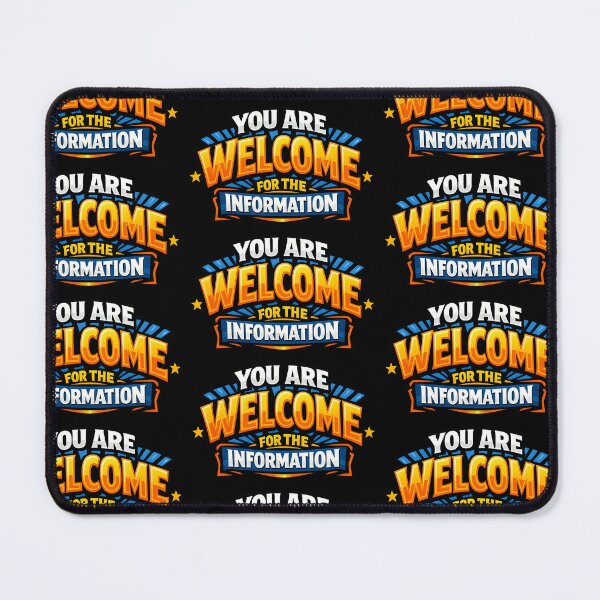 Item preview, You Are Welcome For The Information Funny Sarcasm Humor Design Variant designed and sold by TeeTimeTreasure.
