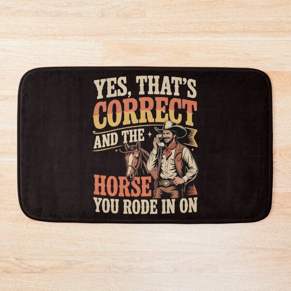 Item preview, Yes That's Correct And The Horse You Rode In On – Retro Funny Sarcasm Design designed and sold by Redgiant87x.
