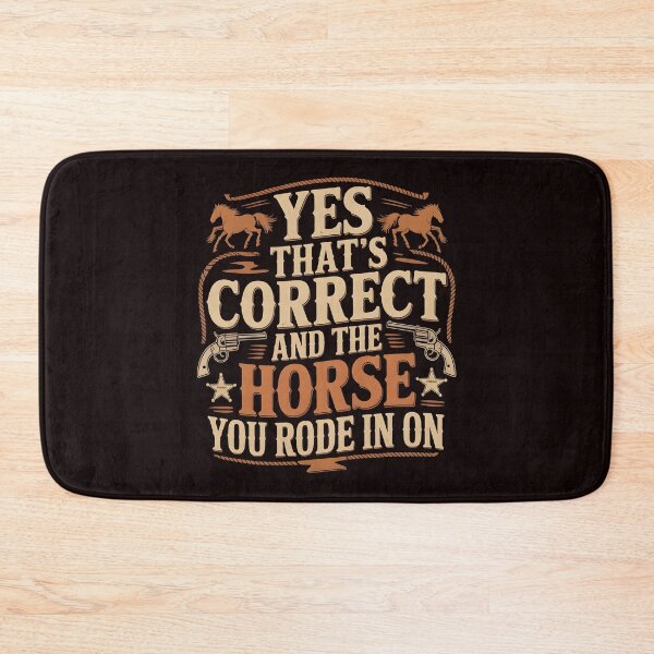 Item preview, Yes That's Correct And The Horse You Rode In On – Sarcastic Retro Funny Saying designed and sold by Redgiant87x.