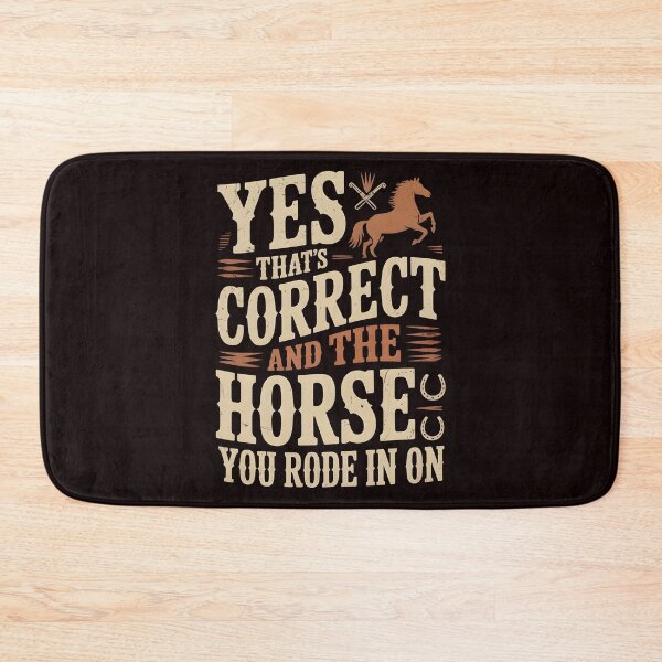Item preview, Yes That's Correct And The Horse You Rode In On – Retro Ironic Humor Quote designed and sold by Redgiant87x.