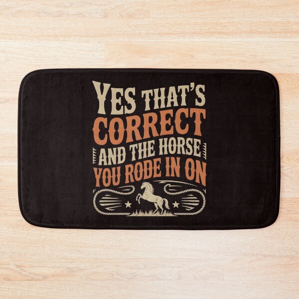 Item preview, Yes That's Correct And The Horse You Rode In On – Funny Retro Sarcastic Saying designed and sold by Redgiant87x.