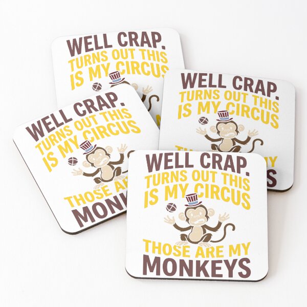 Item preview, Well Crap Turns Out This is My Circus Those are My Monkeys designed and sold by PlayboiKopi.