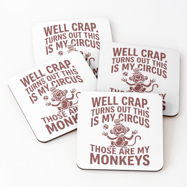Item preview, Well Crap Turns Out This is My Circus Those are My Monkeys designed and sold by PlayboiKopi.