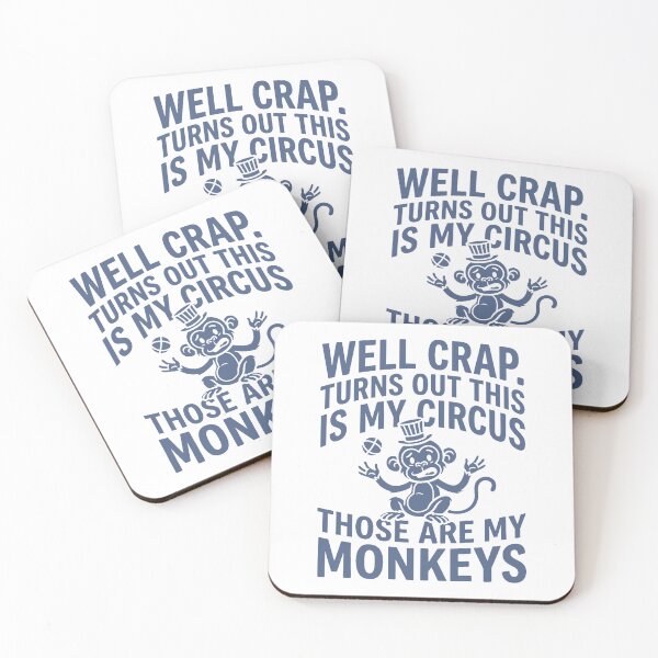 Item preview, Well Crap Turns Out This is My Circus Those are My Monkeys designed and sold by PlayboiKopi.