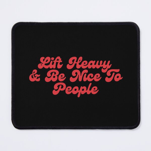 Item preview, Lift Heavy & Be Nice To People designed and sold by SWETA HALDER.
