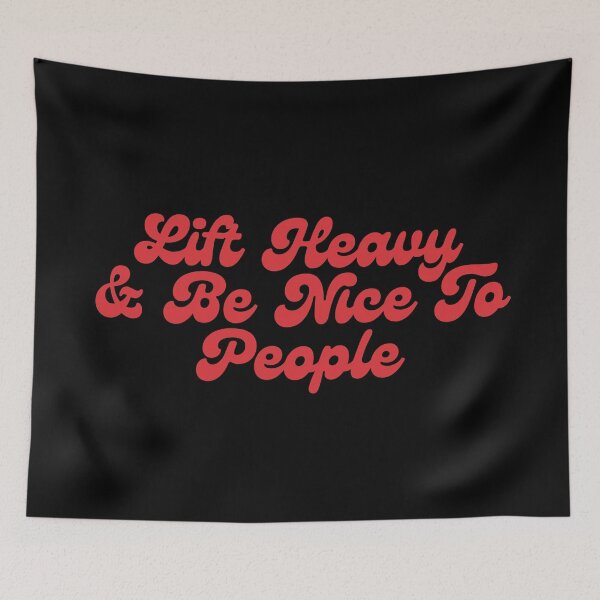 Item preview, Lift Heavy & Be Nice To People designed and sold by SWETA HALDER.