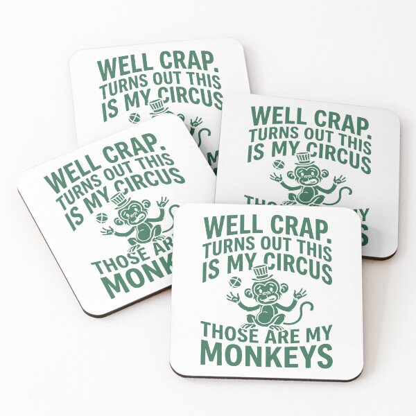 Item preview, Well Crap Turns Out This is My Circus Those are My Monkeys designed and sold by PlayboiKopi.