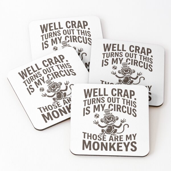 Item preview, Well Crap Turns Out This is My Circus Those are My Monkeys designed and sold by PlayboiKopi.