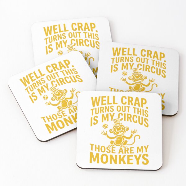 Item preview, Well Crap Turns Out This is My Circus Those are My Monkeys designed and sold by PlayboiKopi.