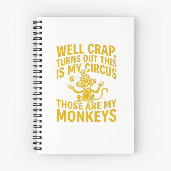 Item preview, Well Crap Turns Out This is My Circus Those are My Monkeys designed and sold by PlayboiKopi.