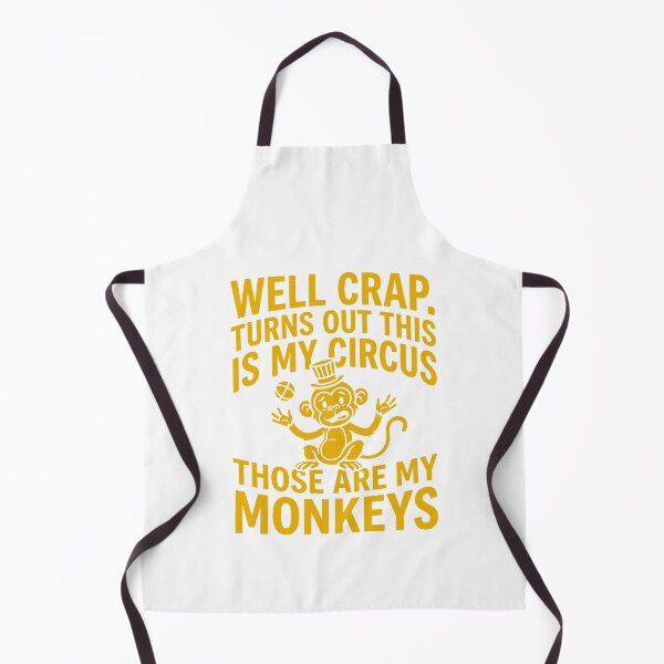 Item preview, Well Crap Turns Out This is My Circus Those are My Monkeys designed and sold by PlayboiKopi.