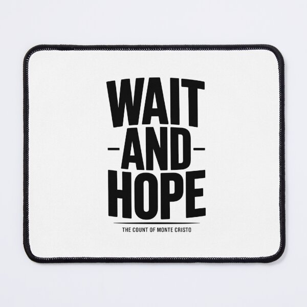 Item preview, Monte Cristo "Wait and Hope" Quote Shirt designed and sold by Enea Kelo.