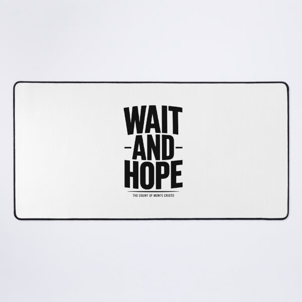 Item preview, Monte Cristo "Wait and Hope" Quote Shirt designed and sold by Enea Kelo.