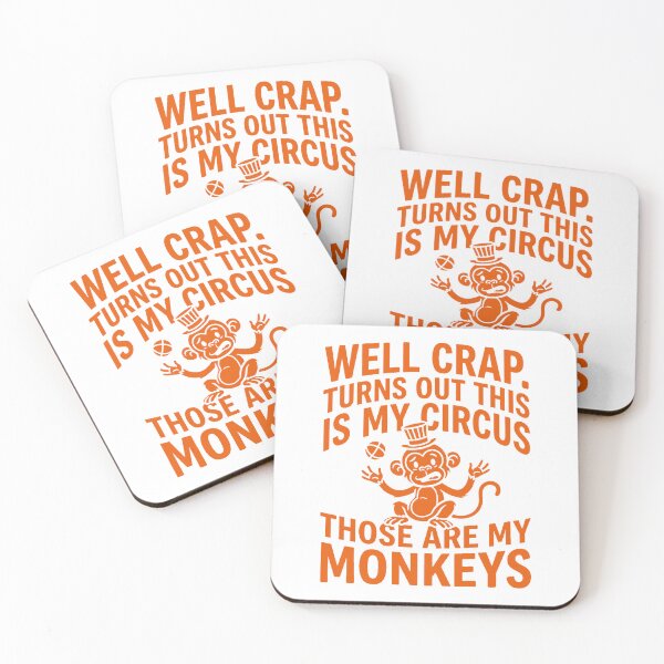 Item preview, Well Crap Turns Out This is My Circus Those are My Monkeys designed and sold by PlayboiKopi.