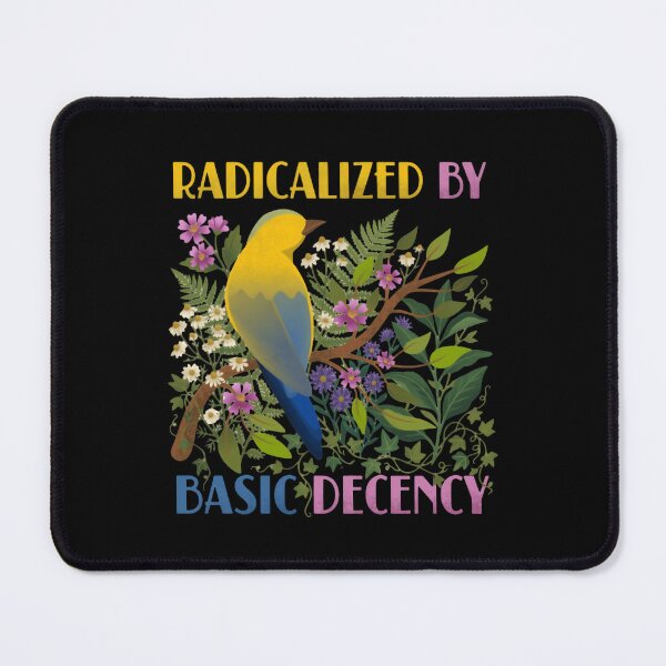 Item preview, Radicalized By Basic Decency Human Rights Activism designed and sold by SkeletonsDanger.