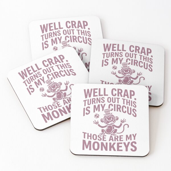 Item preview, Well Crap Turns Out This is My Circus Those are My Monkeys designed and sold by PlayboiKopi.