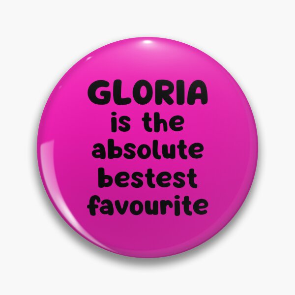 Item preview, Gloria Is The Absolute Bestest Favourite designed and sold by glowdesigns.