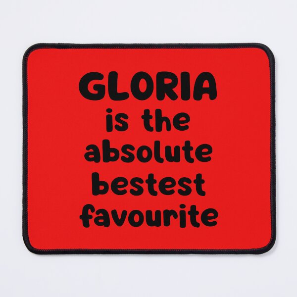 Item preview, Gloria Is The Absolute Bestest Favourite designed and sold by glowdesigns.