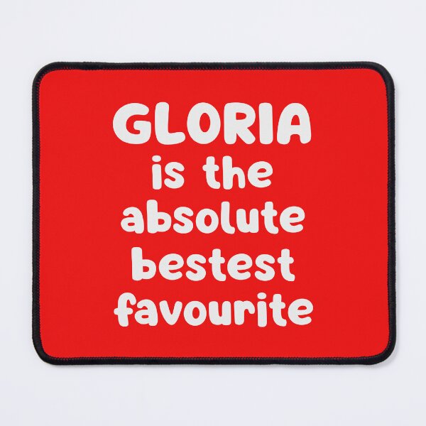 Item preview, Gloria Is The Absolute Bestest Favourite designed and sold by glowdesigns.
