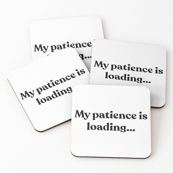 Item preview, My patience is loading… designed and sold by Cyber Warrior.