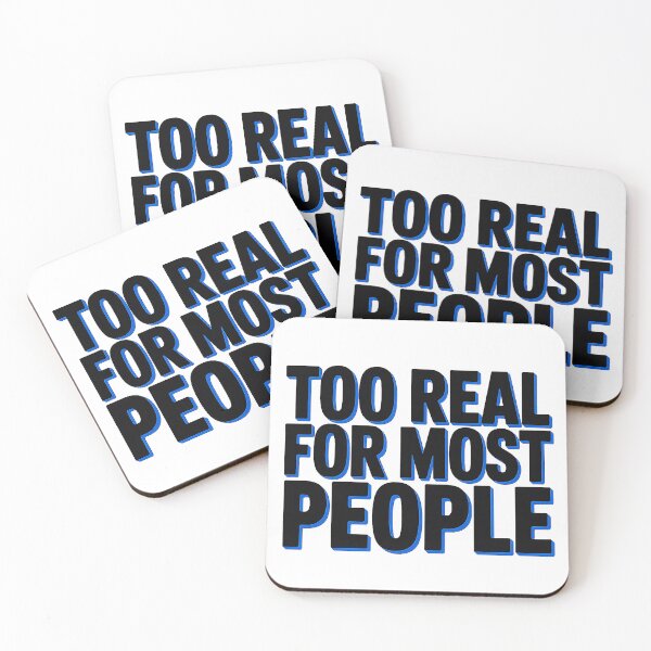 Item preview, Too Real For Most People Blunt Attitude Quote designed and sold by Amanda's Factory.