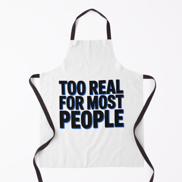 Item preview, Too Real For Most People Blunt Attitude Quote designed and sold by Amanda's Factory.