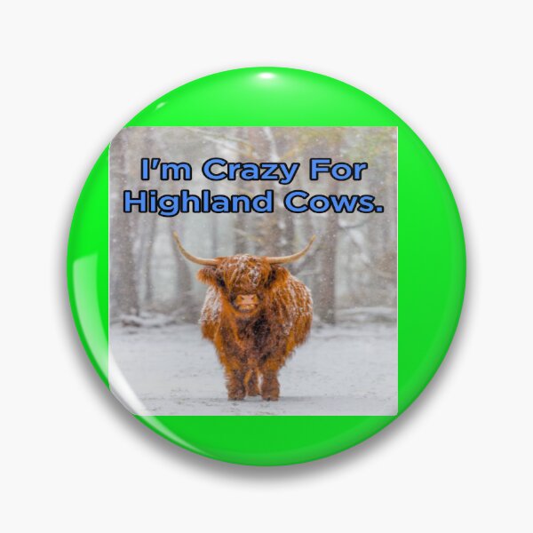 Item preview, I'm Crazy For I'm Crazy Highland Cows  designed and sold by Cat Haven & Rescue .
