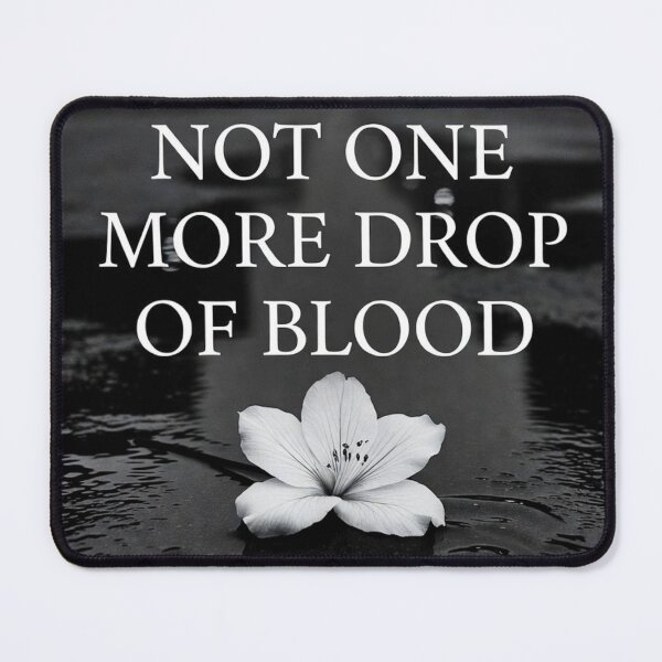 Item preview, Not One More Drop of Blood - Peace & Justice Art designed and sold by MakarenaCreate.