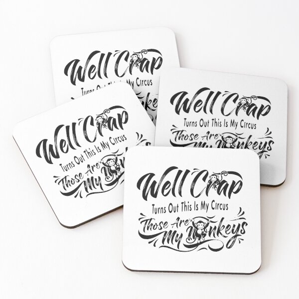 Item preview, Well Crap This Is My Circus Those Are My Monkeys Funny Monkey Quote Design designed and sold by TomoMadeIt.