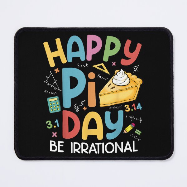 Item preview, Happy Pi Day Be Irrational Funny Math Teacher designed and sold by PhocoNibict.